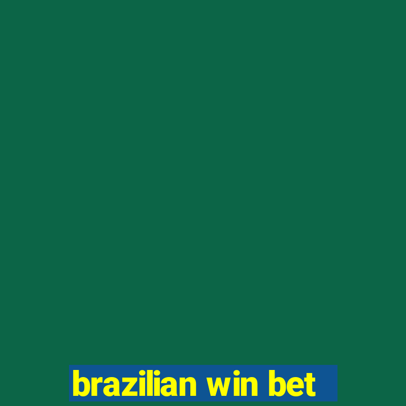 brazilian win bet